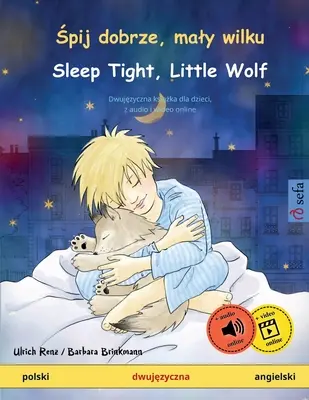 Śpij dobrze, maly wilku - Dors bien, petit loup (polski - angielski) - Śpij dobrze, maly wilku - Sleep Tight, Little Wolf (polski - angielski)