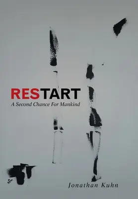 Le redémarrage : Une seconde chance pour l'humanité - Restart: A Second Chance for Mankind