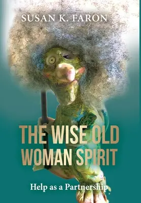 L'esprit de la vieille femme sage : L'aide en tant que partenariat - The Wise Old Woman Spirit: Help as a Partnership