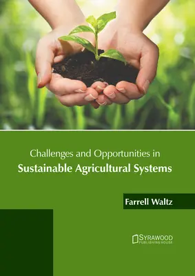 Défis et opportunités dans les systèmes agricoles durables - Challenges and Opportunities in Sustainable Agricultural Systems