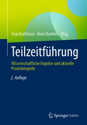 Teilzeitfhrung : Wissenschaftliche Impulse Und Aktuelle Praxisbeispiele (L'impulsion scientifique et les pratiques concrètes) - Teilzeitfhrung: Wissenschaftliche Impulse Und Aktuelle Praxisbeispiele