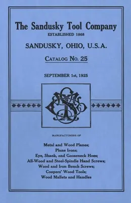 Catalogue 1925 de la Sandusky Tool Co : Catalogue n° 25, 1er septembre 1925 - Sandusky Tool Co. 1925 Catalog: Catalog No. 25, September 1st, 1925