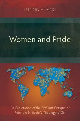 Les femmes et l'orgueil : Une exploration de la critique féministe de la théologie du péché de Reinhold Niebuhr - Women and Pride: An Exploration of the Feminist Critique of Reinhold Niebuhr's Theology of Sin