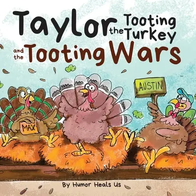 Taylor, la dinde qui pète et la guerre des pets : une histoire sur les dindes qui pètent. - Taylor the Tooting Turkey and the Tooting Wars: A Story About Turkeys Who Toot (Fart)