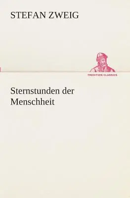 Les heures sombres de l'humanité - Sternstunden der Menschheit