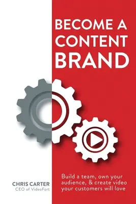 Devenez une marque de contenu : Construire une équipe, s'approprier son public et créer des vidéos que vos clients vont adorer - Become a Content Brand: Build a Team, Own Your Audience, & Create Video Your Customers Will Love