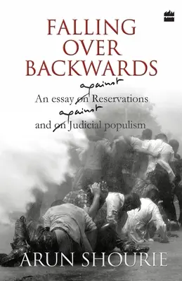 Tomber à l'envers : Un essai contre les réserves et contre le populisme judiciaire - Falling Over Backwards: An Essay Against Reservations And Against Judicial Populism