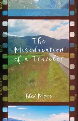 La mauvaise éducation d'un voyageur - The Miseducation of a Traveler