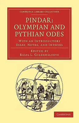 Pindare : Odes olympiennes et pythiques : Avec un essai introductif, des notes et des index - Pindar: Olympian and Pythian Odes: With an Introductory Essay, Notes, and Indexes