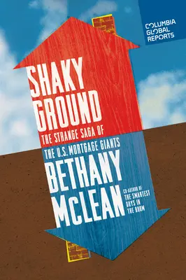 Shaky Ground : L'étrange saga des géants américains du crédit hypothécaire - Shaky Ground: The Strange Saga of the U.S. Mortgage Giants