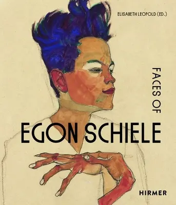 Les visages d'Egon Schiele : Autoportraits - The Faces of Egon Schiele: Self-Portraits