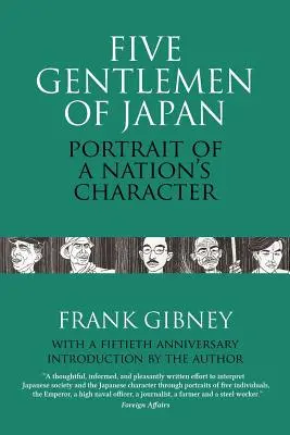 Cinq gentilshommes du Japon : Le portrait du caractère d'une nation - Five Gentlemen of Japan: The Portrait of a Nation's Character