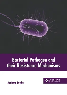 Les bactéries pathogènes et leurs mécanismes de résistance - Bacterial Pathogen and Their Resistance Mechanisms