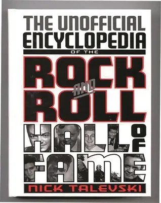 L'encyclopédie non officielle du Rock and Roll Hall of Fame - The Unofficial Encyclopedia of the Rock and Roll Hall of Fame