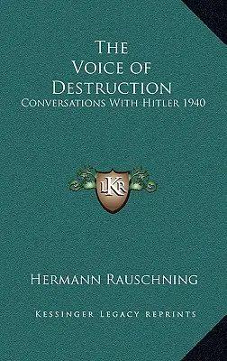 La voix de la destruction : Conversations avec Hitler 1940 - The Voice of Destruction: Conversations With Hitler 1940