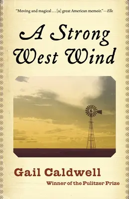 Un fort vent d'ouest : un mémoire - A Strong West Wind: A Memoir