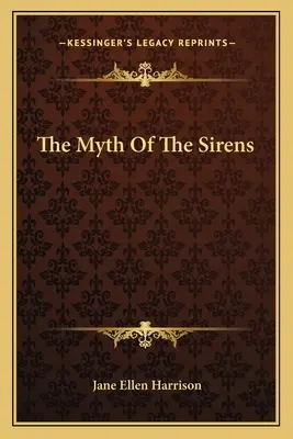 Le mythe des Sirènes - The Myth of the Sirens