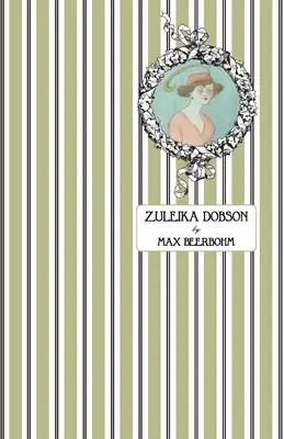 Zuleika Dobson : Ou, une histoire d'amour à Oxford - Zuleika Dobson: Or, An Oxford Love Story