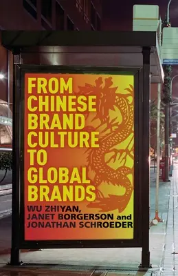 De la culture chinoise des marques aux marques mondiales : Perspectives de l'esthétique, de la mode et de l'histoire - From Chinese Brand Culture to Global Brands: Insights from Aesthetics, Fashion, and History