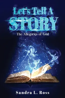 Racontons une histoire : Les allégories de Dieu - Let's Tell A Story: The Allegories of God