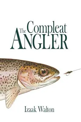 Le pêcheur à la ligne complet - The Compleat Angler