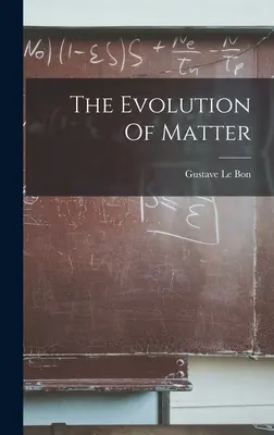 L'évolution de la matière - The Evolution Of Matter