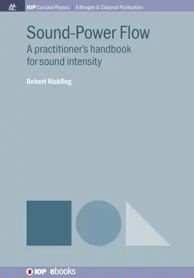 Sound-Power Flow : Manuel du praticien pour l'intensité du son - Sound-Power Flow: A Practitioner's Handbook for Sound Intensity