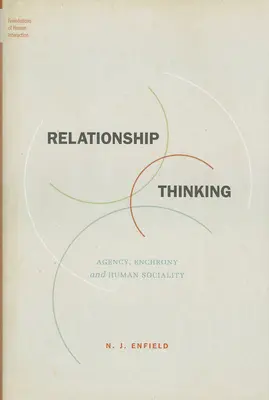 La pensée relationnelle : L'agence, l'enchronie et la socialité humaine - Relationship Thinking: Agency, Enchrony, and Human Sociality
