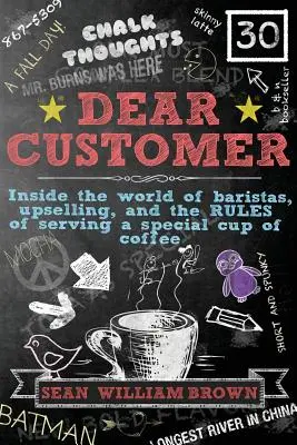 Cher client : Dans le monde des baristas, de la vente incitative et des règles de service d'une tasse de café spéciale - Dear Customer: Inside the World of Baristas, Upselling, and the Rules of Serving a Special Cup of Coffee
