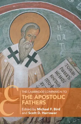 The Cambridge Companion to the Apostolic Fathers (en anglais) - The Cambridge Companion to the Apostolic Fathers