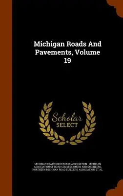 Routes et chaussées du Michigan, volume 19 - Michigan Roads And Pavements, Volume 19