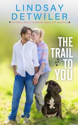 La piste qui mène à toi : Une douce romance - The Trail to You: A Sweet Romance