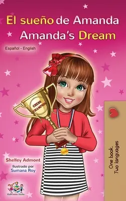 Le rêve d'Amanda Amanda's Dream : Livre bilingue espagnol-anglais - El sueo de Amanda Amanda's Dream: Spanish English Bilingual Book