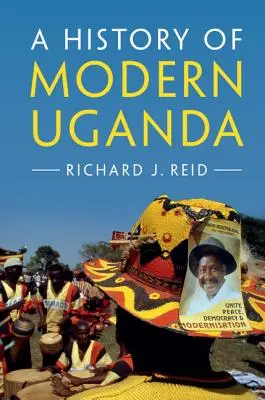 Histoire de l'Ouganda moderne - A History of Modern Uganda