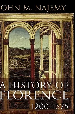 Une histoire de Florence, 1200 - 1575 - A History of Florence, 1200 - 1575
