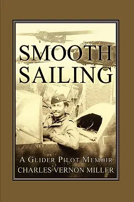 Smooth Sailing, a Glider Pilot Memoir (en anglais) - Smooth Sailing, a Glider Pilot Memoir