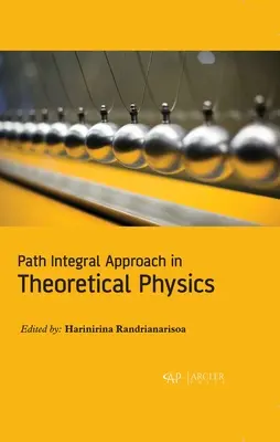 Approche intégrale du chemin en physique théorique - Path Integral Approach in Theoretical Physics