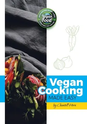 La cuisine végétalienne en toute simplicité - Vegan Cooking Made Easy