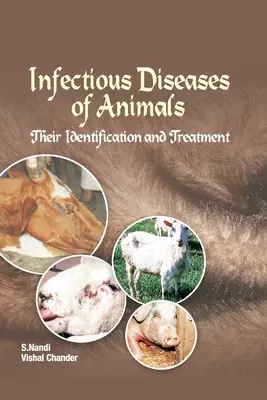 Maladies infectieuses des animaux : leur identification et leur traitement - Infectious Diseases of Animals Their Identification and Treatment