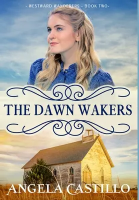 Les Vagabonds de l'Ouest - Livre 2 : Les Sages de l'Aube - Westward Wanderers-Book 2: The Dawn Wakers