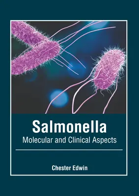 Salmonella : Aspects moléculaires et cliniques - Salmonella: Molecular and Clinical Aspects