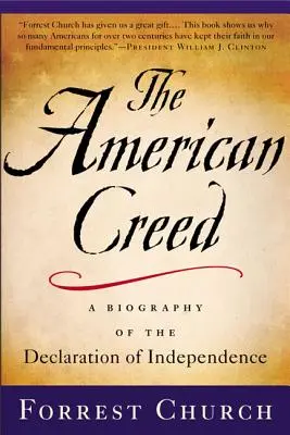 Le credo américain : une biographie de la Déclaration d'indépendance - The American Creed: A Biography of the Declaration of Independence