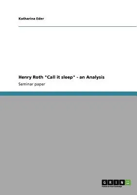 Henry Roth Call it sleep - une analyse - Henry Roth Call it sleep - an Analysis