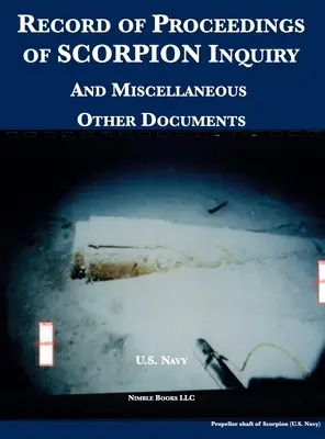 Compte rendu des travaux de l'enquête SCORPION : Et divers autres documents - Record of Proceedings of SCORPION Inquiry: And Miscellaneous Other Documents