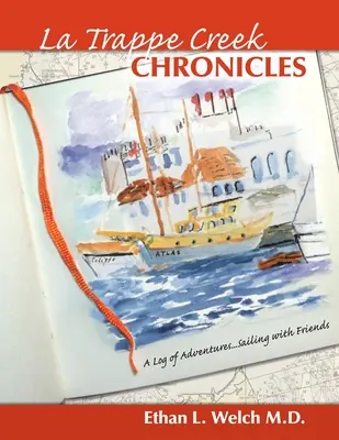 Les chroniques de La Trappe Creek : Un journal d'aventures.....Voile avec des amis - The La Trappe Creek Chronicles: A Log of Adventures.....Sailing with Friends