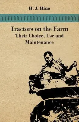 Les tracteurs à la ferme - leur choix, leur utilisation et leur entretien - Tractors On The Farm - Their Choice, Use And Maintenance