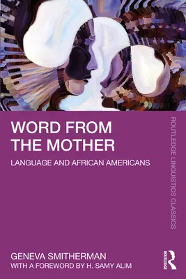 Le mot de la mère : La langue et les Afro-Américains - Word from the Mother: Language and African Americans