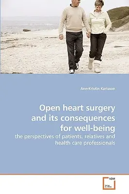 La chirurgie à cœur ouvert et ses conséquences sur le bien-être - Open heart surgery and its consequences for well-being