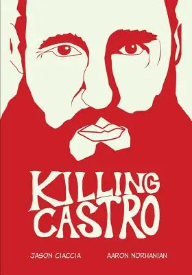 Tuer Castro - Killing Castro
