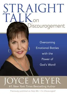 Parlons franchement du découragement : Surmonter les batailles émotionnelles avec la puissance de la Parole de Dieu ! - Straight Talk on Discouragement: Overcoming Emotional Battles with the Power of God's Word!